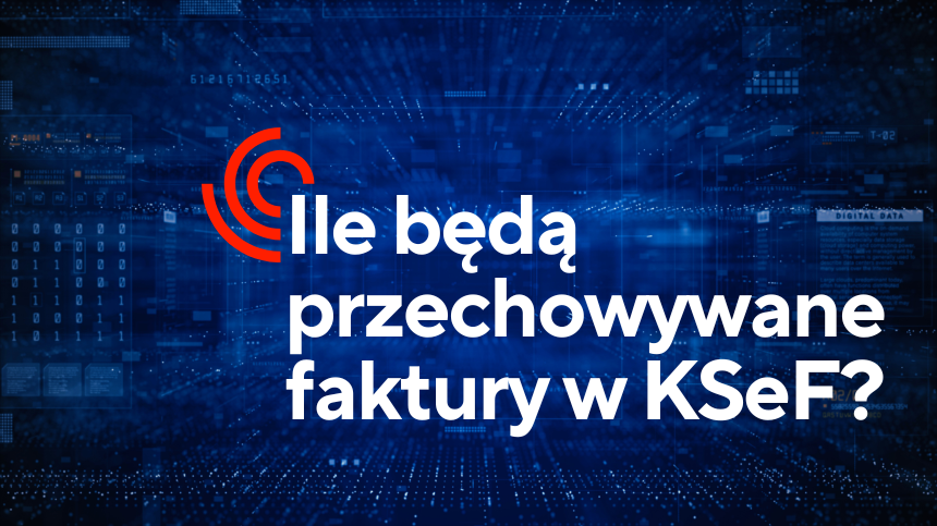 Ksef Icon Jak długo będą przechowywane faktury w KSeF? - ZoriusPro